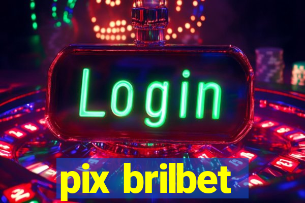 pix brilbet